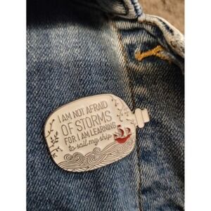 I Am Not Afraid Of Storms For I Am Learning To Sail My Ship Enamel Pin Gift